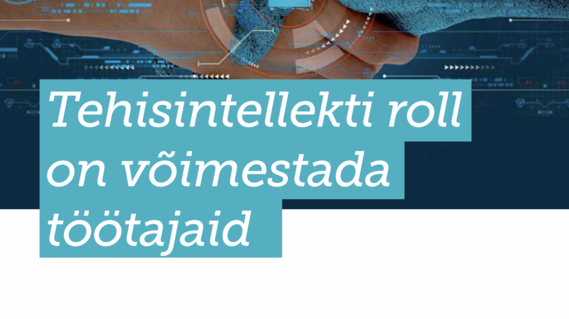 Tehisintellekti roll on võimestada töötajaid